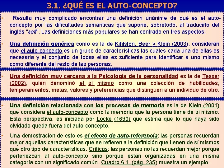 3. 1. ¿QUÉ ES EL AUTO-CONCEPTO? • Resulta muy complicado encontrar una definición unánime