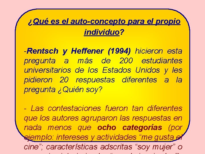 ¿Qué es el auto-concepto para el propio individuo? -Rentsch y Heffener (1994) hicieron esta