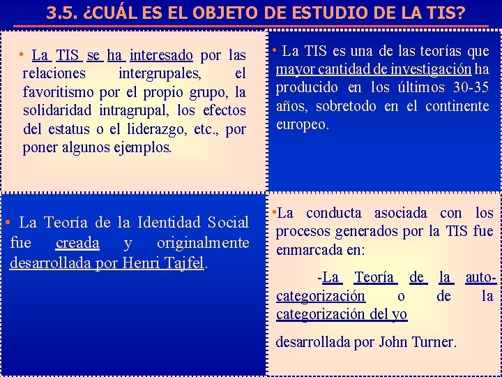 3. 5. ¿CUÁL ES EL OBJETO DE ESTUDIO DE LA TIS? • La TIS