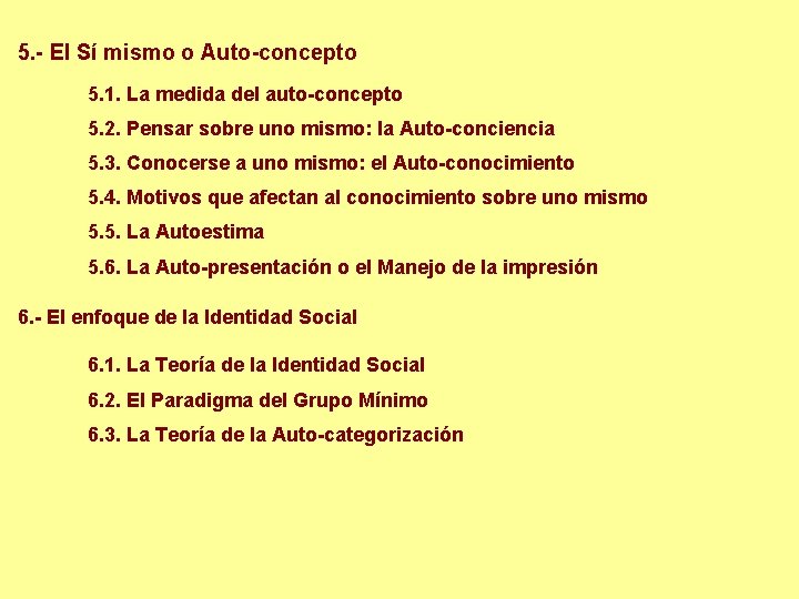 5. - El Sí mismo o Auto-concepto 5. 1. La medida del auto-concepto 5.