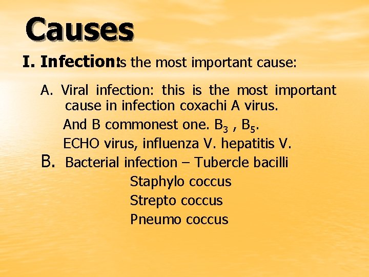 Causes: I. Infection: is the most important cause: A. Viral infection: this is the