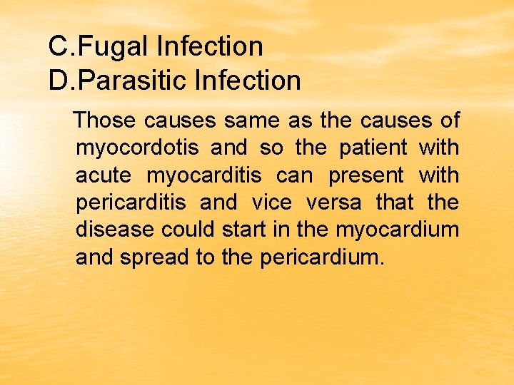 C. Fugal Infection D. Parasitic Infection Those causes same as the causes of myocordotis