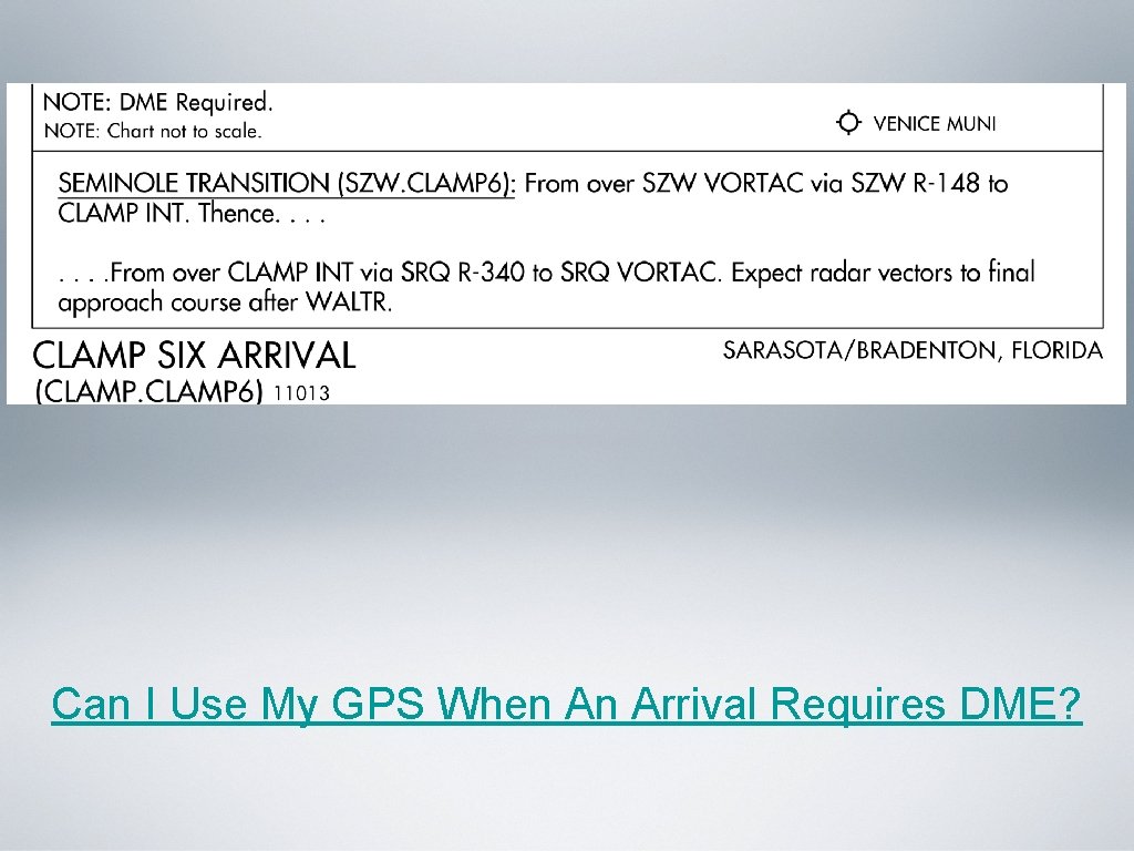 Can I Use My GPS When An Arrival Requires DME? Can I Use My GPS When An Arrival Requires DME?