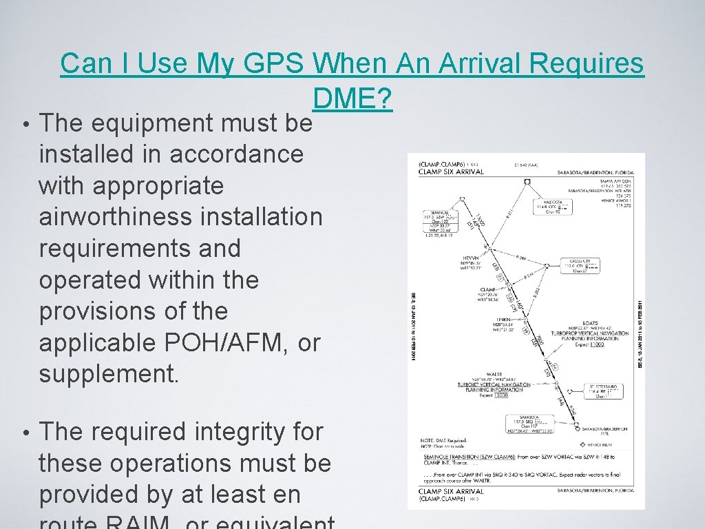 Can I Use My GPS When An Arrival Requires DME? • The equipment must Can I Use My GPS When An Arrival Requires DME? • The equipment must