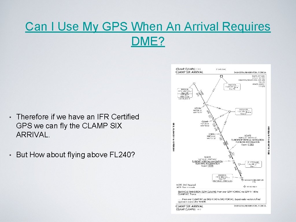 Can I Use My GPS When An Arrival Requires DME? • Therefore if we Can I Use My GPS When An Arrival Requires DME? • Therefore if we
