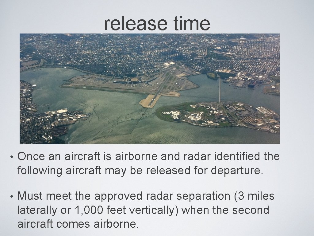 release time • Once an aircraft is airborne and radar identified the following aircraft release time • Once an aircraft is airborne and radar identified the following aircraft