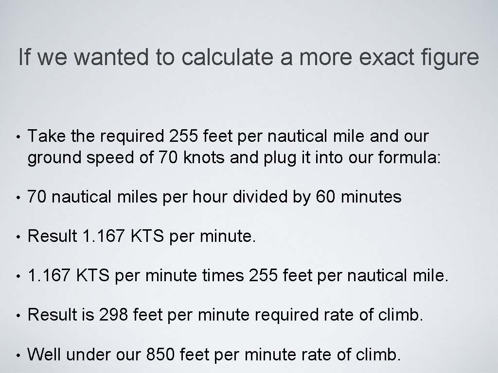 If we wanted to calculate a more exact figure • Take the required 255 If we wanted to calculate a more exact figure • Take the required 255