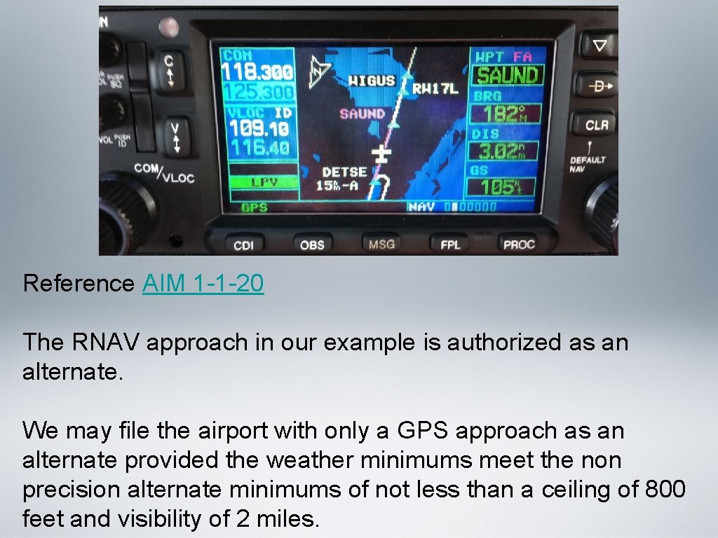 Reference AIM 1 -1 -20 The RNAV approach in our example is authorized as Reference AIM 1 -1 -20 The RNAV approach in our example is authorized as