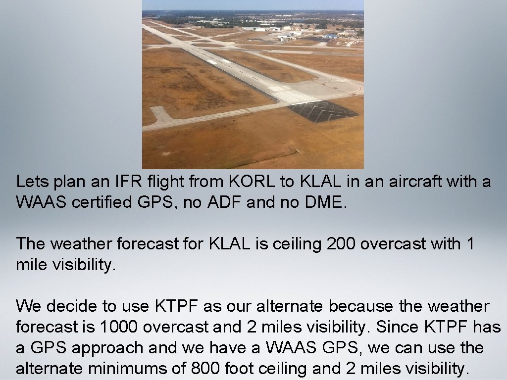 Lets plan an IFR flight from KORL to KLAL in an aircraft with a Lets plan an IFR flight from KORL to KLAL in an aircraft with a