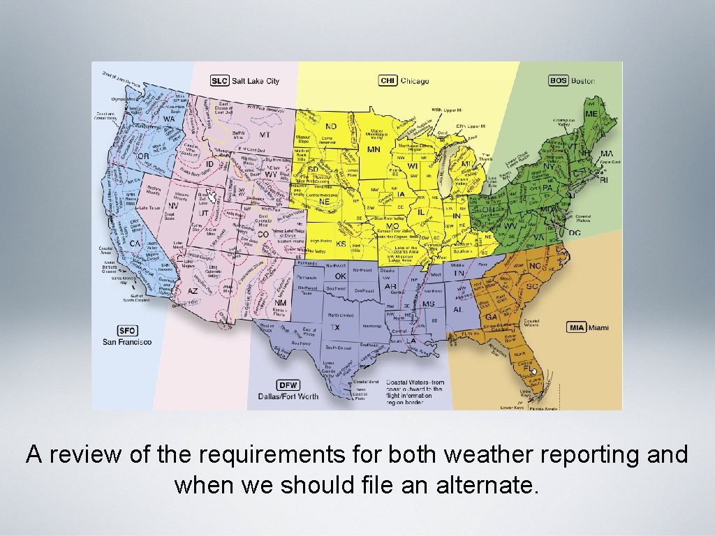 A review of the requirements for both weather reporting and when we should file A review of the requirements for both weather reporting and when we should file