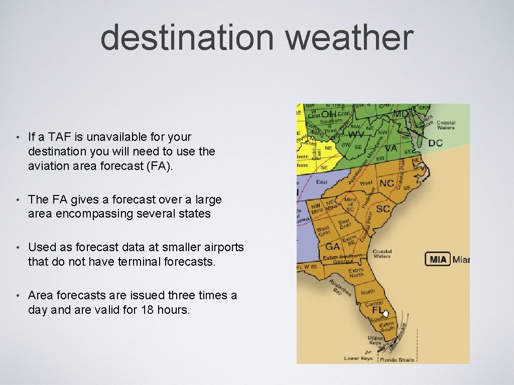 destination weather • If a TAF is unavailable for your destination you will need destination weather • If a TAF is unavailable for your destination you will need