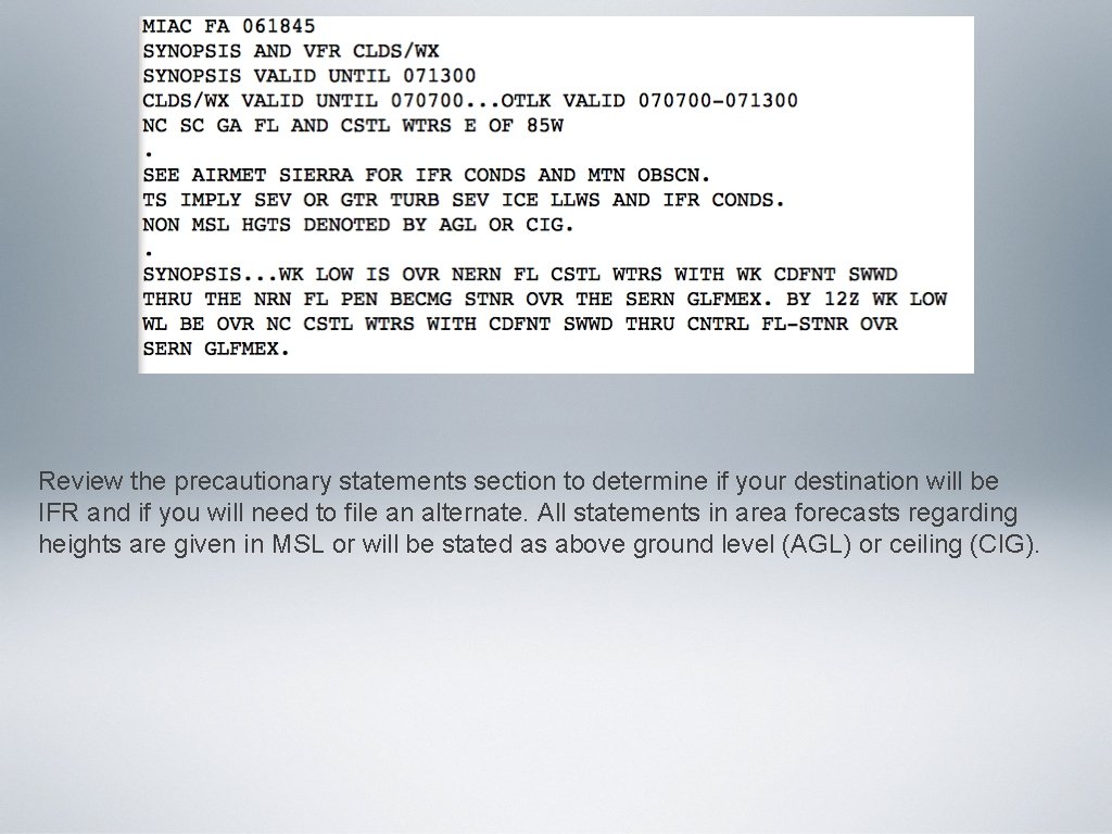 Review the precautionary statements section to determine if your destination will be IFR and Review the precautionary statements section to determine if your destination will be IFR and