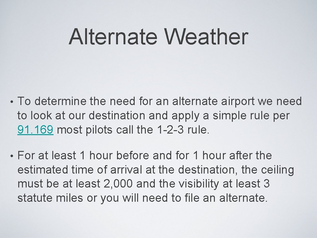 Alternate Weather • To determine the need for an alternate airport we need to Alternate Weather • To determine the need for an alternate airport we need to