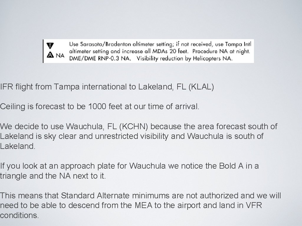IFR flight from Tampa international to Lakeland, FL (KLAL) Ceiling is forecast to be IFR flight from Tampa international to Lakeland, FL (KLAL) Ceiling is forecast to be