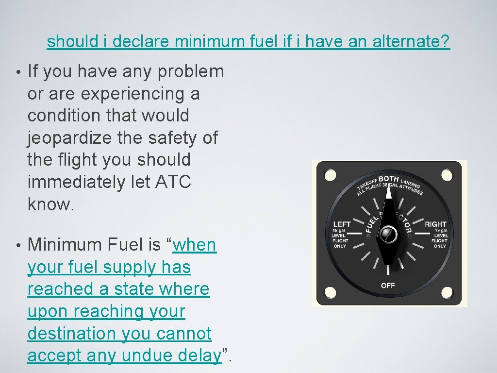 should i declare minimum fuel if i have an alternate? • If you have should i declare minimum fuel if i have an alternate? • If you have