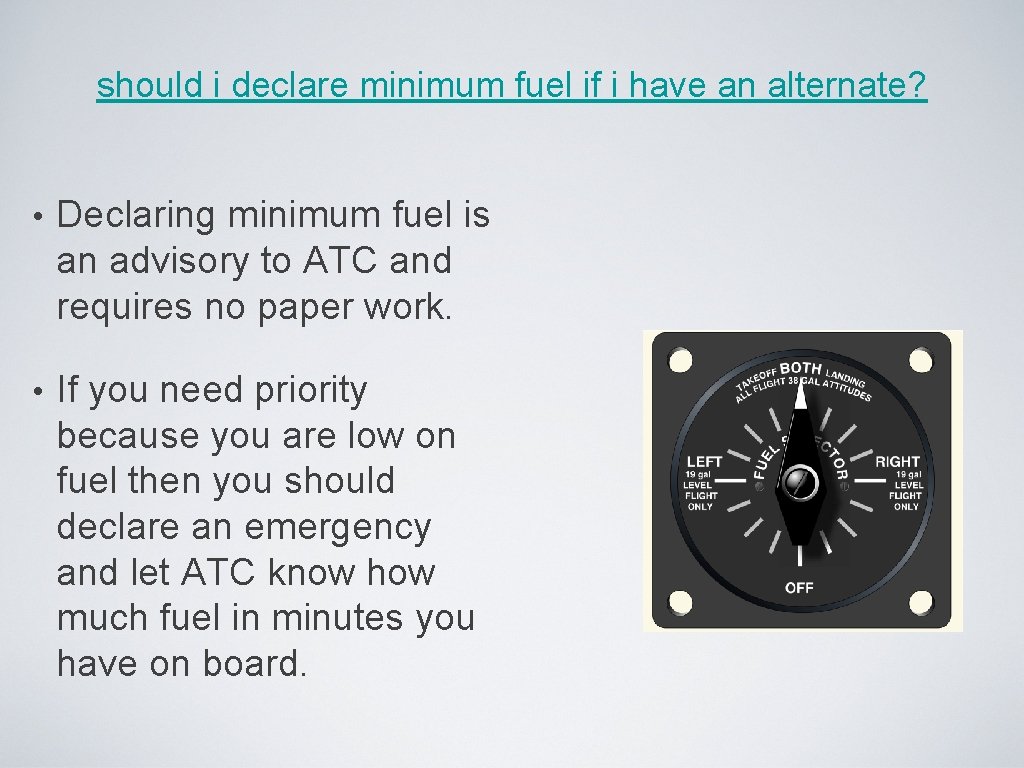 should i declare minimum fuel if i have an alternate? • Declaring minimum fuel should i declare minimum fuel if i have an alternate? • Declaring minimum fuel