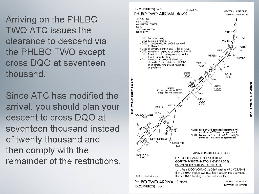 Arriving on the PHLBO TWO ATC issues the clearance to descend via the PHLBO Arriving on the PHLBO TWO ATC issues the clearance to descend via the PHLBO