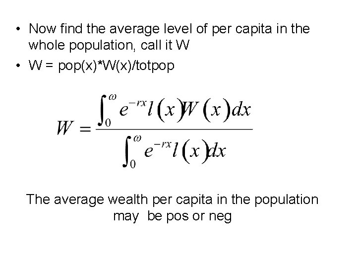  • Now find the average level of per capita in the whole population,