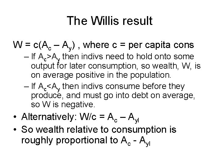 The Willis result W = c(Ac – Ay) , where c = per capita