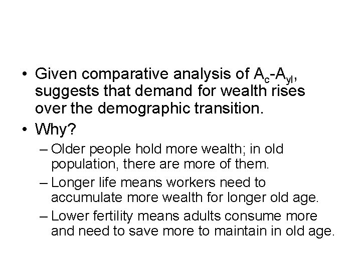  • Given comparative analysis of Ac-Ayl, suggests that demand for wealth rises over