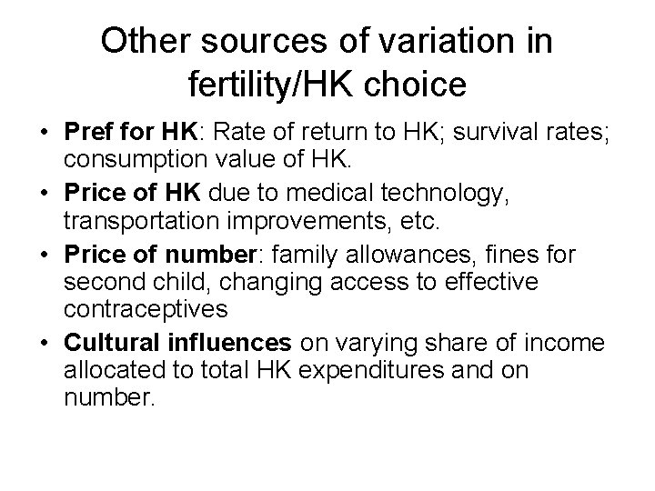 Other sources of variation in fertility/HK choice • Pref for HK: Rate of return