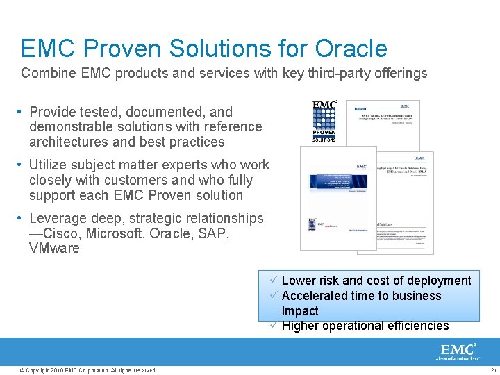 EMC Proven Solutions for Oracle Combine EMC products and services with key third-party offerings