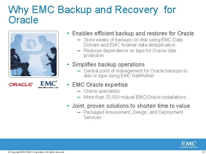 Why EMC Backup and Recovery for Oracle • Enables efficient backup and restores for