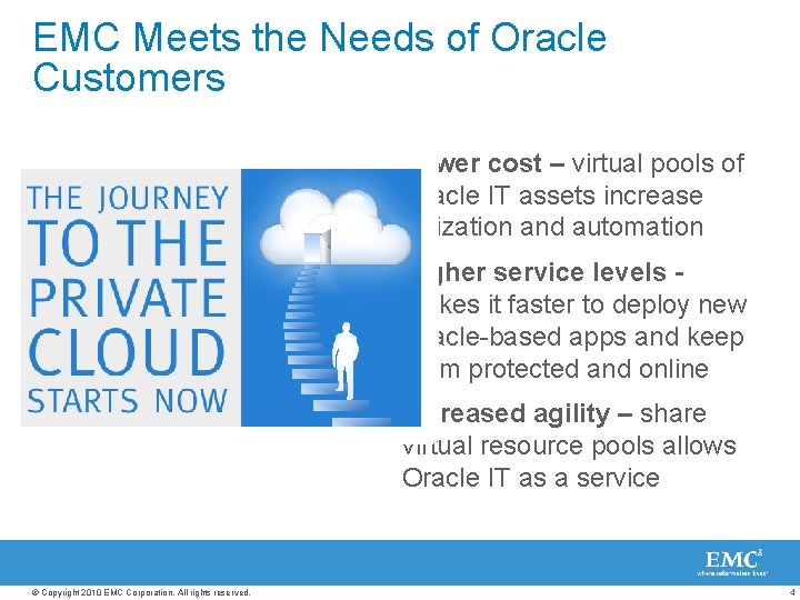 EMC Meets the Needs of Oracle Customers • Lower cost – virtual pools of