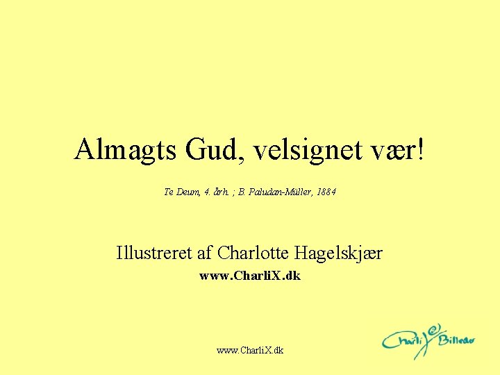 Almagts Gud, velsignet vær! Te Deum, 4. årh. ; B. Paludan-Müller, 1884 Illustreret af