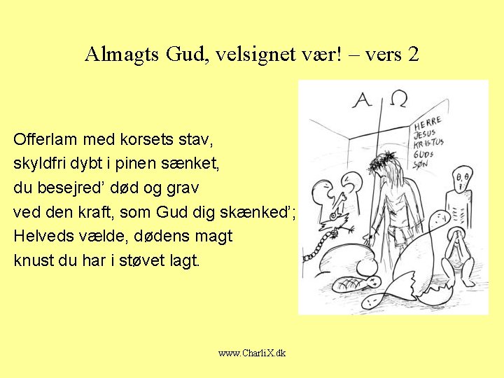 Almagts Gud, velsignet vær! – vers 2 Offerlam med korsets stav, skyldfri dybt i