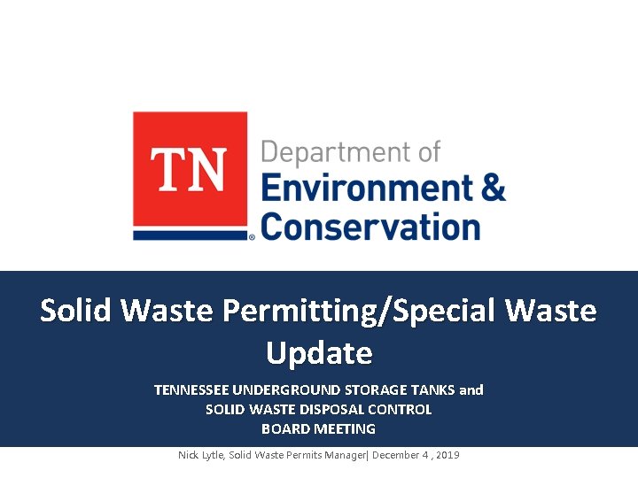 Solid Waste Permitting/Special Waste Update TENNESSEE UNDERGROUND STORAGE TANKS and SOLID WASTE DISPOSAL CONTROL