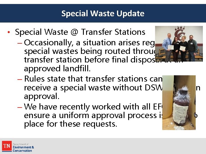 Special Waste Update • Special Waste @ Transfer Stations – Occasionally, a situation arises