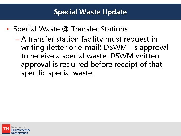 Special Waste Update • Special Waste @ Transfer Stations – A transfer station facility