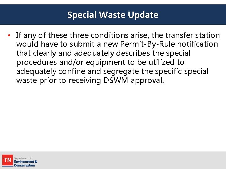 Special Waste Update • If any of these three conditions arise, the transfer station