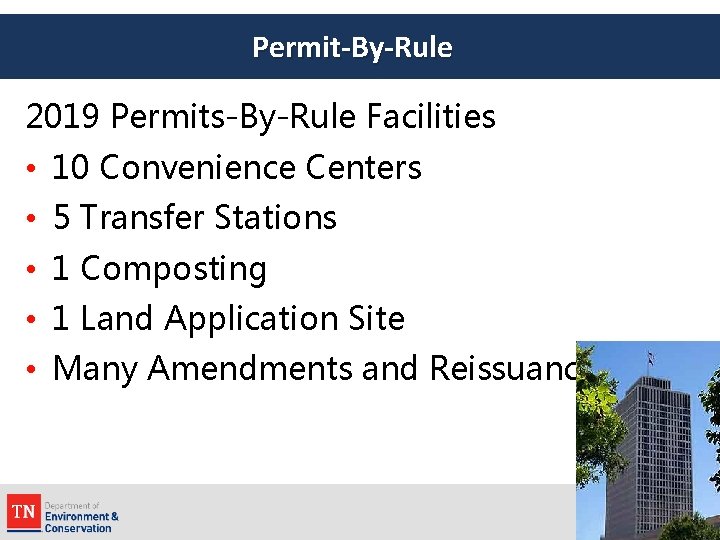 Permit-By-Rule 2019 Permits-By-Rule Facilities • 10 Convenience Centers • 5 Transfer Stations • 1