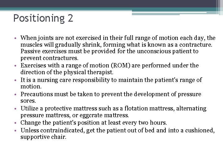 Positioning 2 • When joints are not exercised in their full range of motion