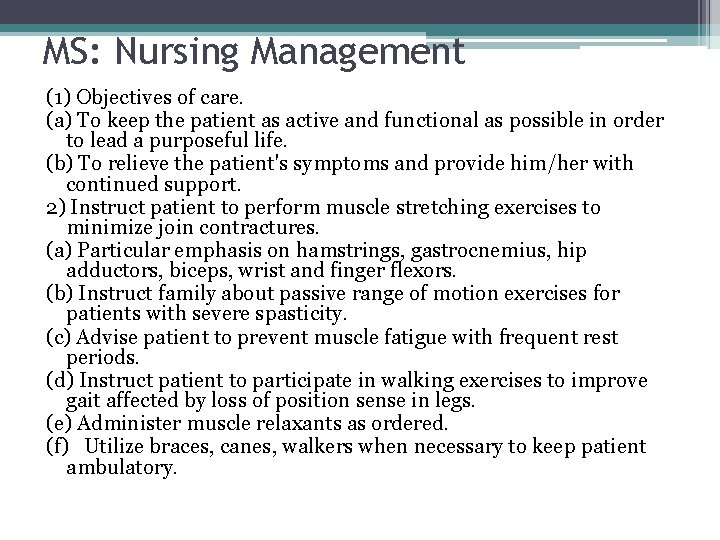 MS: Nursing Management (1) Objectives of care. (a) To keep the patient as active
