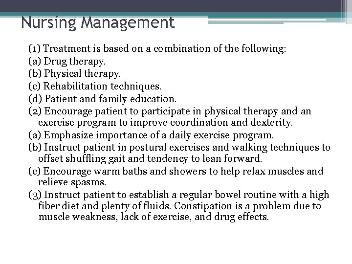 Nursing Management (1) Treatment is based on a combination of the following: (a) Drug