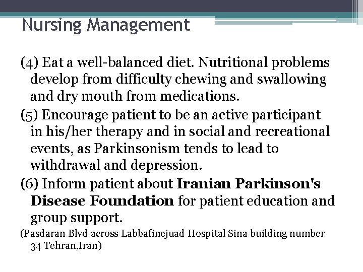 Nursing Management (4) Eat a well-balanced diet. Nutritional problems develop from difficulty chewing and