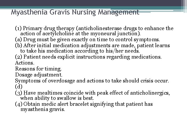 Myasthenia Gravis Nursing Management (1) Primary drug therapy (anticholinesterase drugs to enhance the action