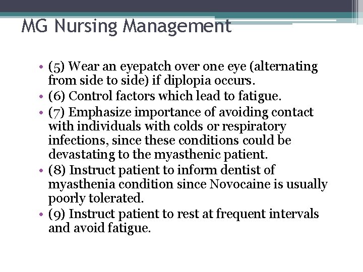 MG Nursing Management • (5) Wear an eyepatch over one eye (alternating from side