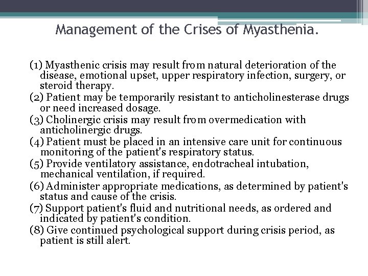 Management of the Crises of Myasthenia. (1) Myasthenic crisis may result from natural deterioration