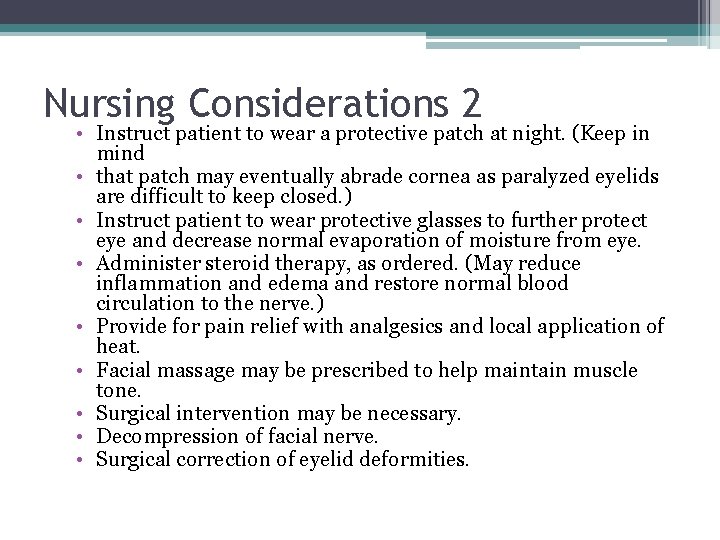 Nursing Considerations 2 • Instruct patient to wear a protective patch at night. (Keep