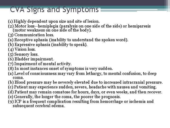 CVA Signs and Symptoms (1) Highly dependent upon size and site of lesion. (2)