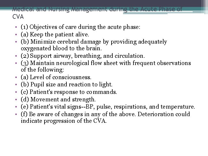 Medical and Nursing Management during the Acute Phase of CVA • (1) Objectives of