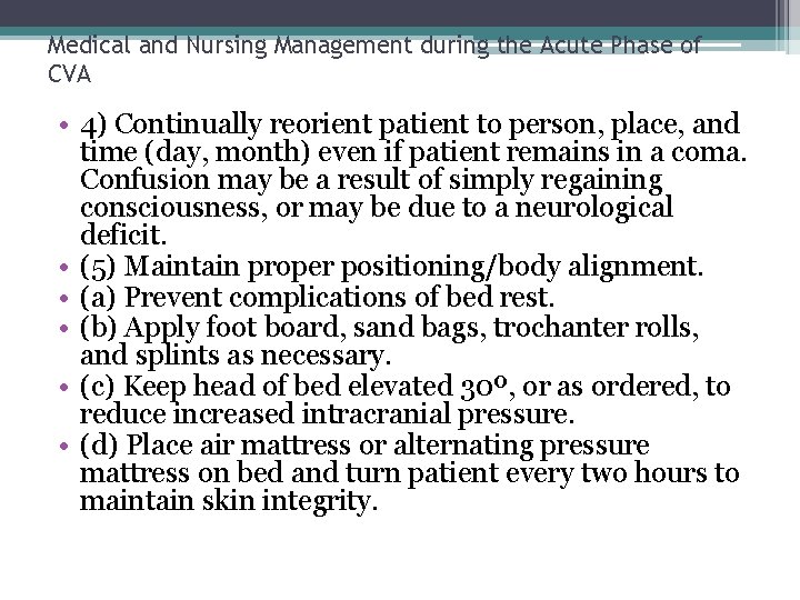 Medical and Nursing Management during the Acute Phase of CVA • 4) Continually reorient