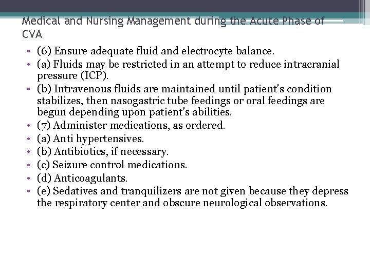 Medical and Nursing Management during the Acute Phase of CVA • (6) Ensure adequate