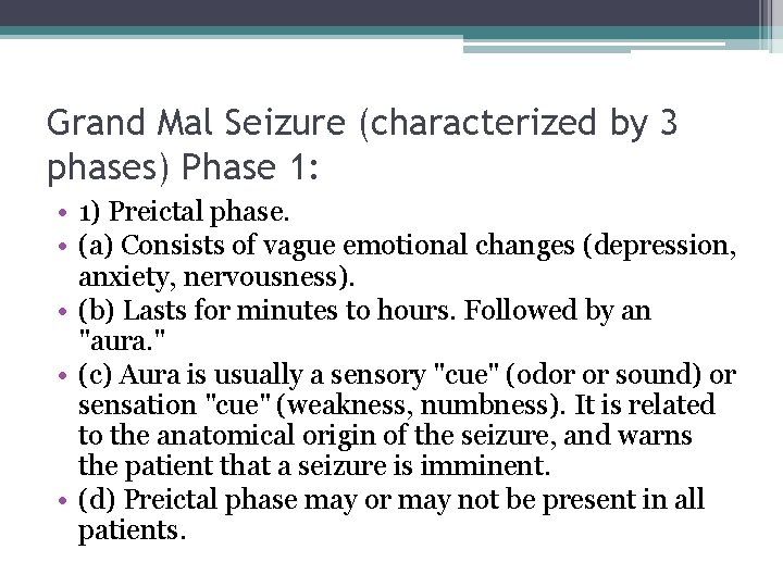 Grand Mal Seizure (characterized by 3 phases) Phase 1: • 1) Preictal phase. •