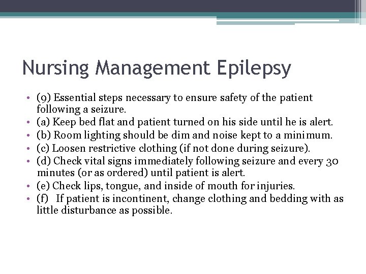 Nursing Management Epilepsy • (9) Essential steps necessary to ensure safety of the patient