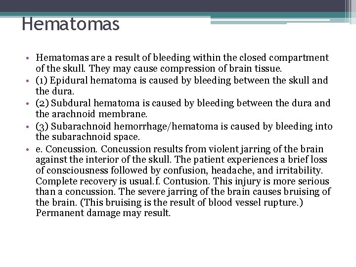 Hematomas • Hematomas are a result of bleeding within the closed compartment of the